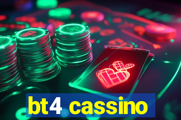 bt4 cassino